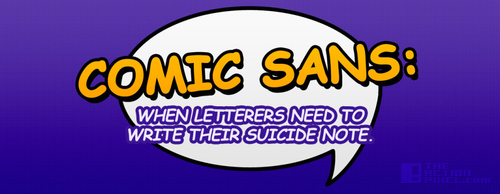 Comic Sans: A typo in life © 2014 www.theactionpixel.com