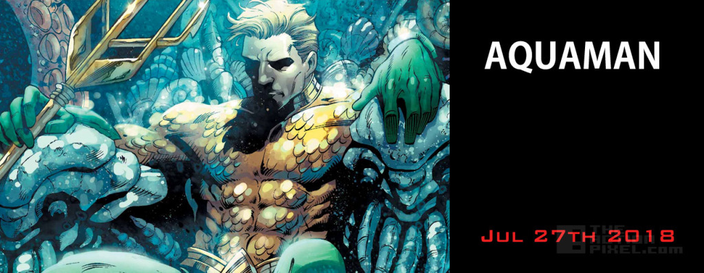 Aquaman (July 27th - DC Comics - starring Jason Momoa (Khal Drogo) of Game of Thrones) THE ACTION PIXEL @theactionpixel