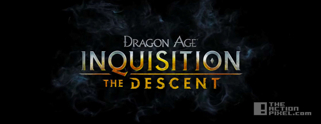 dragon age: inquisition- the descent. the action pixel. @theactionpixel. bioware. ea games.