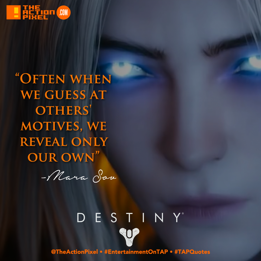 TAP Quotes, marasov,projection, quotes,quote, game quotes, destiny game, destiny, queen, the action pixel, entertainment on tap,