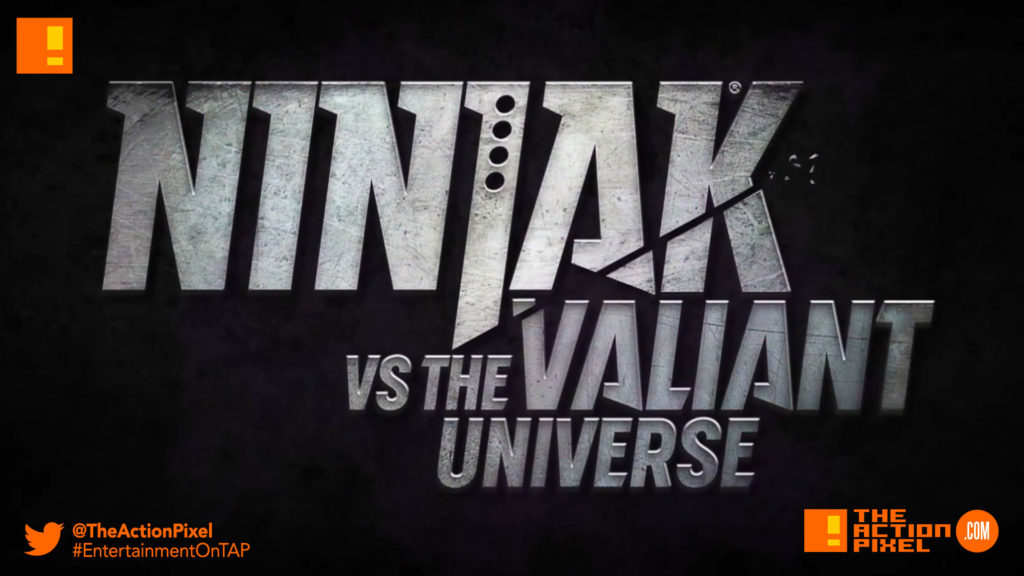 ninjak vs. the valiant universe, valiant comics, the action pixel, entertainment on tap, 
