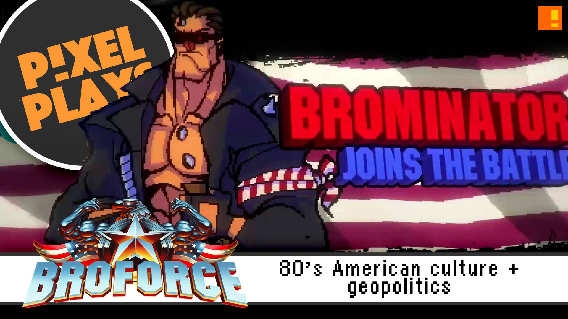 Pixel Plays | "Broforce": A 8-bit history lesson in 80's American culture and Geopolitics . @theactionpixel