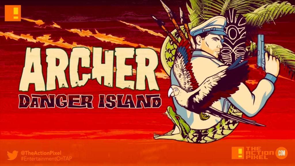 archer: danger island, fx networks, fxx, the action pixel, entertainment on tap