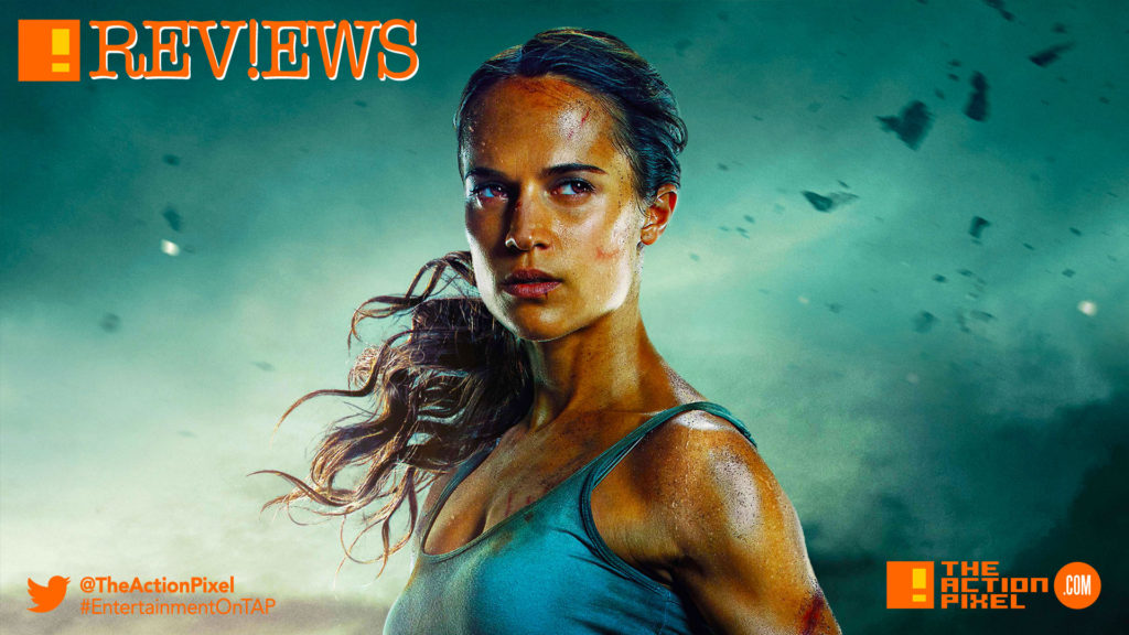 film review movie review,tomb raider, tapreviews, tomb raider, trailer 2, the action pixel, alicia vikander, bts, trailer, TOMB RAIDER, ALICIA vikander, lara croft, first look, entertainment on tap, the action pixel,tap reviews