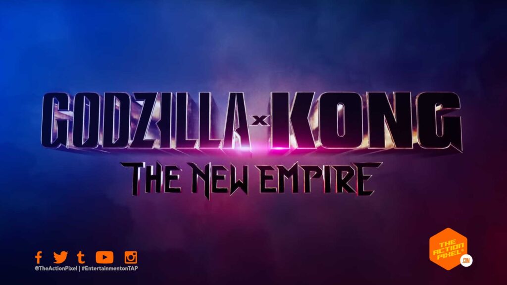 godzilla x kong: the new empire, the new empire, Godzilla x kong, kong, Godzilla, the monster verse, monsterverse, the action pixel, featured, legendary pictures, 